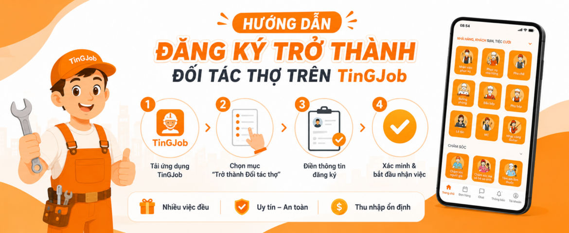 Đăng Ký Đối Tác Thợ TinGJob Nhanh Chóng Và Dễ Dàng