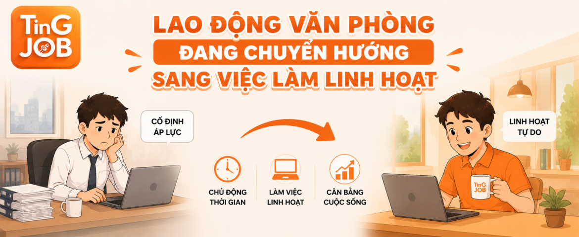 Việc Làm Linh Hoạt Cho Lao Động Văn Phòng: Xu Hướng Mới