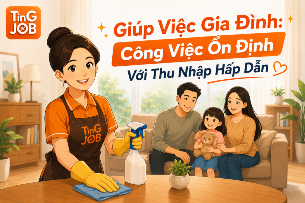 iúp Việc Gia Đình: Công Việc Ổn Định Với Thu Nhập Hấp Dẫn